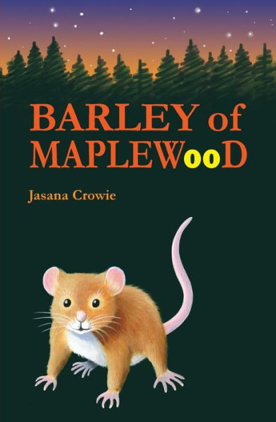 Barley Of Maplewood: A Tale Of Bravery And Adventure