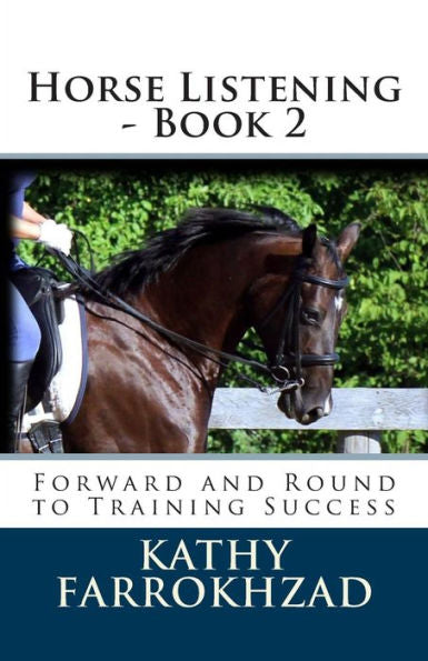 Horse Listening - Book 2: Forward And Round To Training Success