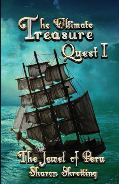 The Ultimate Treasure Quest I: The Jewel Of Peru