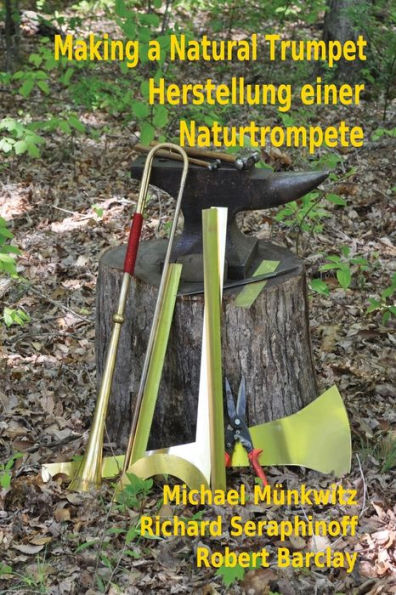 Making A Natural Trumpet/Herstellung Einer Naturtrompete (English And German Edition)