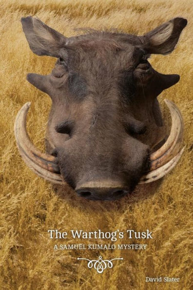 The Warthog'S Tusk: A Samuel Kumalo Mystery