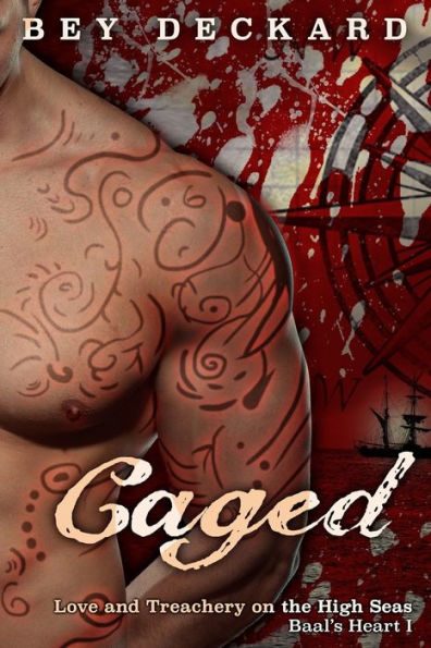 Caged: Love And Treachery On The High Seas (Baal'S Heart)