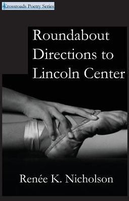 Roundabout Directions To Lincoln Center (Crossroads Poetry)