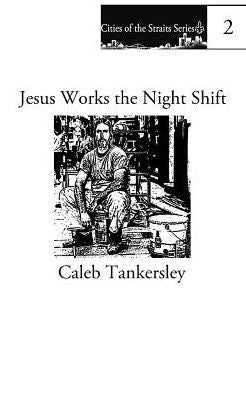 Jesus Works The Night Shift