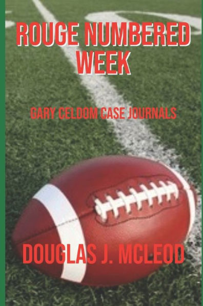 Rouge Numbered Week (Gary Celdom Case Journals)