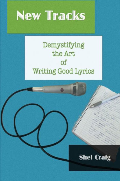 New Tracks: Demystifying The Art Of Writing Good Lyrics