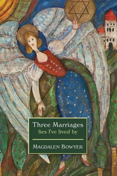 Three Marriages: Lies I'Ve Lived By