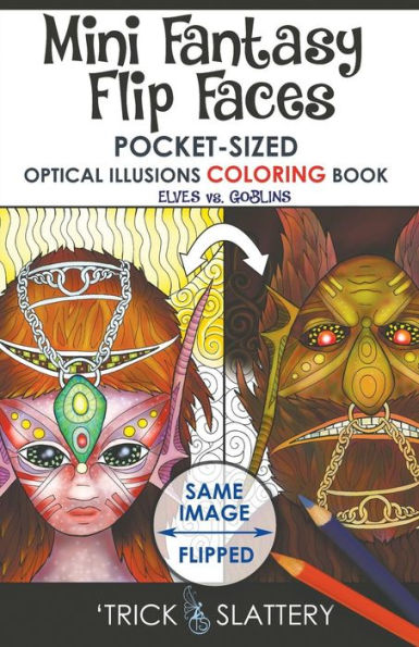 Mini Fantasy Flip Faces: Pocket-Sized Optical Illusions Coloring Book