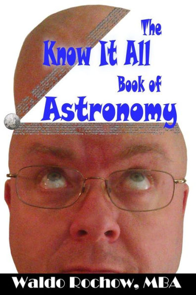 The Know It All Book Of Astronomy (The Know It All Books)