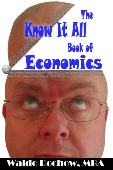 The Know It All Book Of Economics (The Know It All Books)