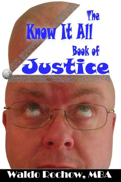 The Know It All Book Of Justice (The Know It All Books)