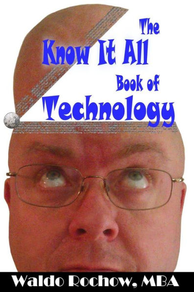 The Know It All Book Of Technology (The Know It All Books)