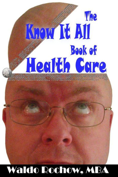 The Know It All Book Of Health Care (The Know It All Books)