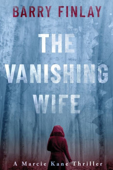 The Vanishing Wife (The Marcie Kane Thriller Collection)