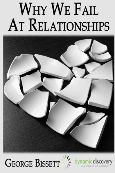 Why We Fail At Romantic Relationships
