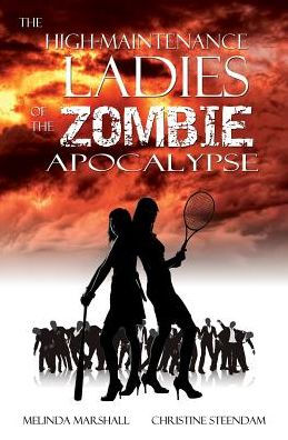 The High-Maintenance Ladies Of The Zombie Apocalypse