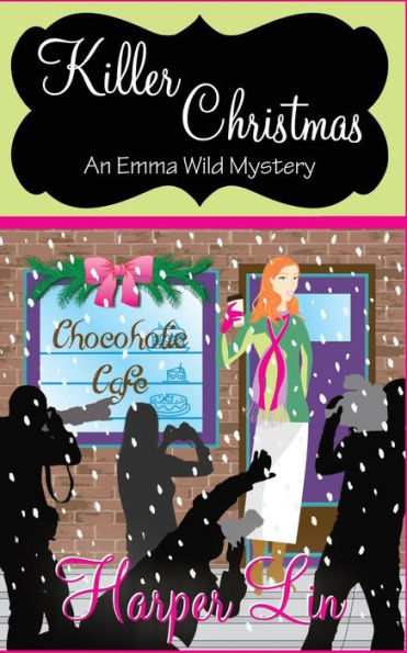 Killer Christmas (An Emma Wild Mystery With Recipes)