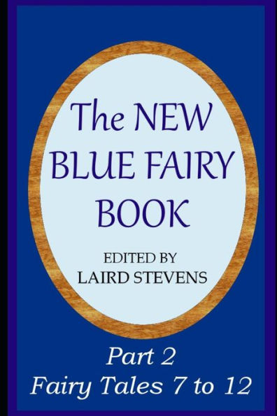 The New Blue Fairy Book: Part 2: Fairy Tales 7 To 12