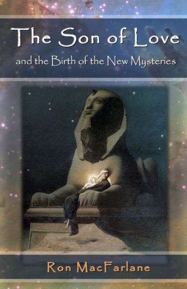 The Son Of Love And The Birth Of The New Mysteries