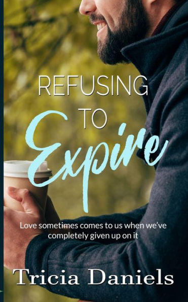 Refusing To Expire (Love In The Hills Of The Headwaters)