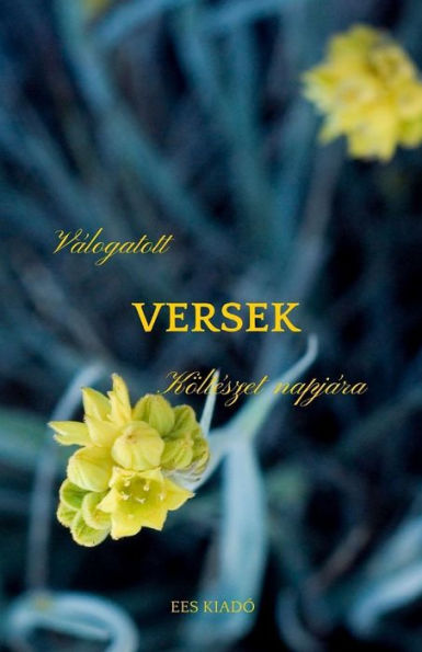 Valogatott Versek Kolteszet Napjara (Hungarian Edition)