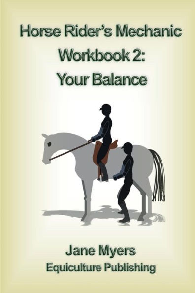Horse Rider'S Mechanic Workbook 2: Your Balance: Further Improve Your Riding Skill
