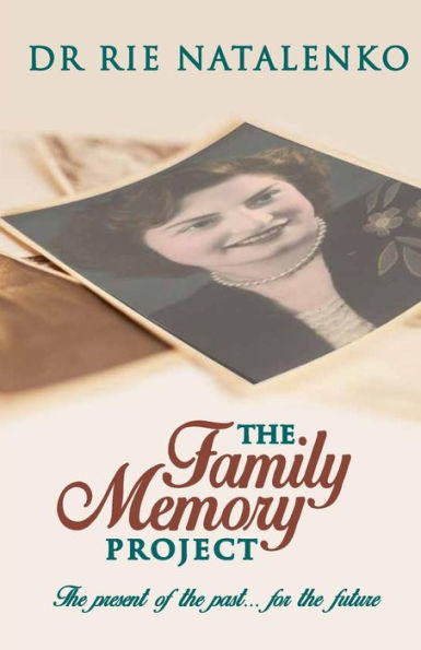 The Family Memory Project: The Present Of The Past... For The Future