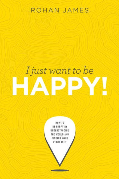 I Just Want To Be Happy!
