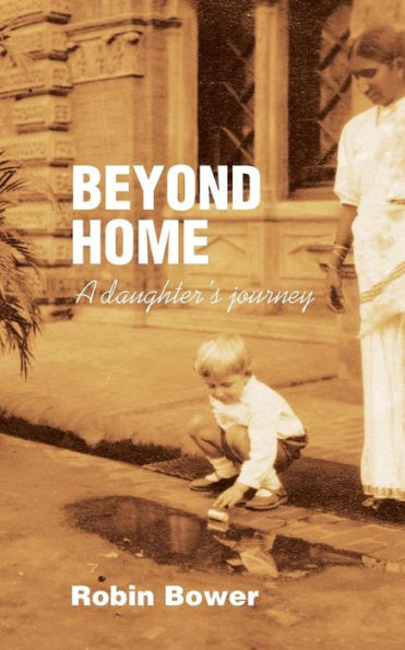 Beyond Home: A Daughter'S Journey