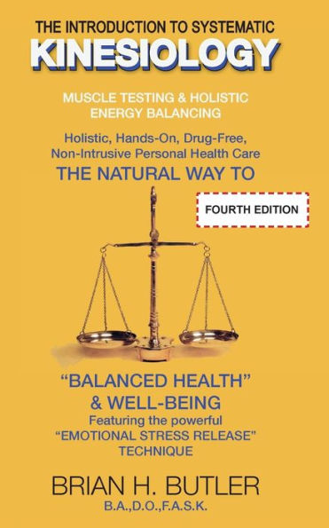 The Introduction To Systematic Kinesiology: Muscle Testing & Holistic Energy Balancing