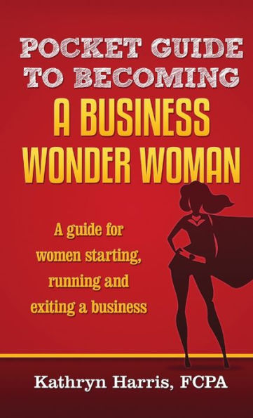 Pocket Guide To Becoming A Business Wonder Woman
