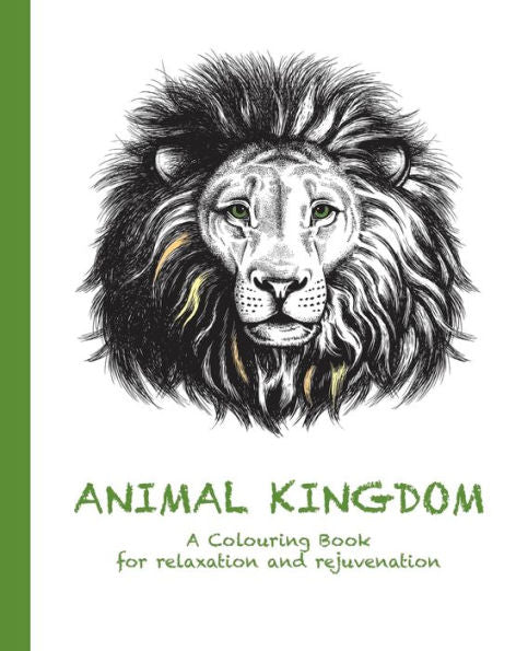 Animal Kingdom: A Colouring Book For Relaxation And Rejuvenation (2) (Colouring For Relaxation And Rejuvenation)
