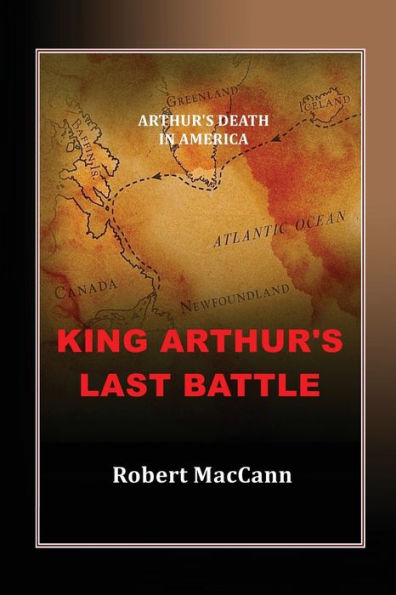 King Arthur'S Last Battle: Arthur'S Death In America