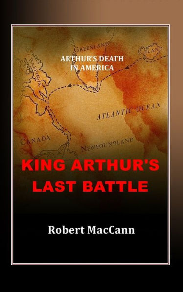 King Arthur'S Last Battle: Arthur'S Death In America