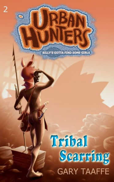 Tribal Scarring: Billy's Gotta Find Some Girls (Urban Hunters)