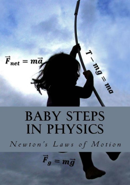 Baby Steps In Physics: Newton's Laws Of Motion