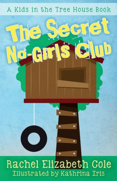 The Secret No-Girls Club (Kids In The Treehouse)