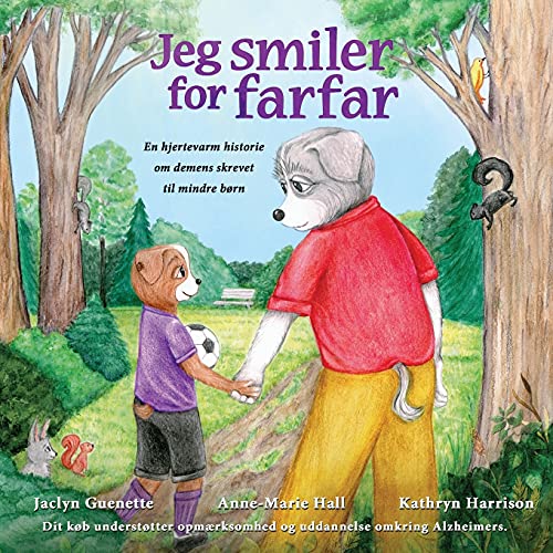 Jeg smiler for farfar: En hjertevarm historie om demens skrevet til mindre b??rn (Danish Edition)