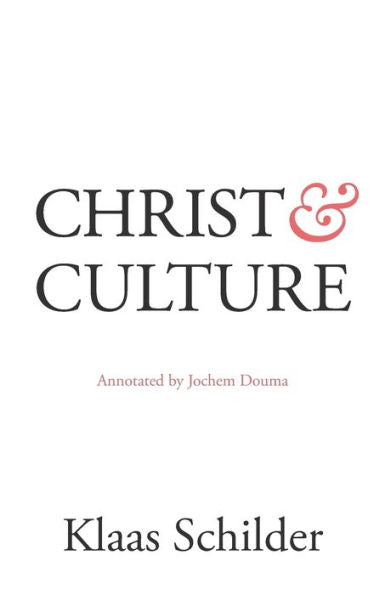 Christ And Culture: Annotated By Jochem Douma