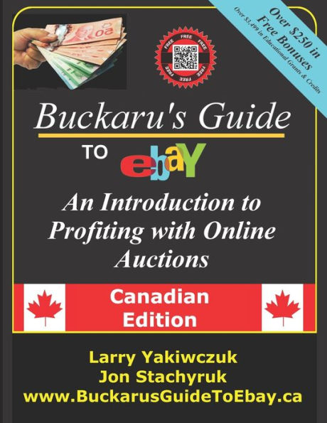 Buckaru's Guide To Ebay: An Introduction To Profiting With Online Auctions - Canadian Edition