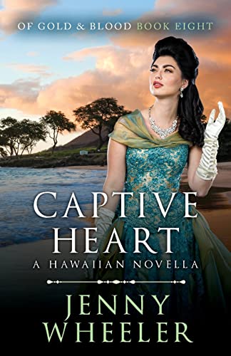 Captive Heart: A Hawaiian Christmas Novella (Of Gold & Blood)