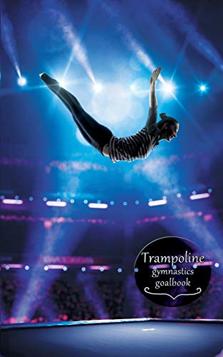 Trampoline Gymnastics Goalbook #14: Competitive Trampolining: Womens (14) (Gymnastics Goalbooks)