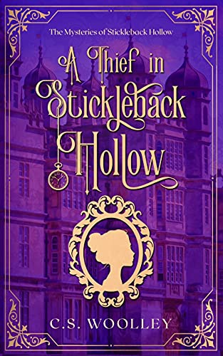A Thief in Stickleback Hollow: A British Victorian Cozy Mystery (Mysteries of Stickleback Hollow)