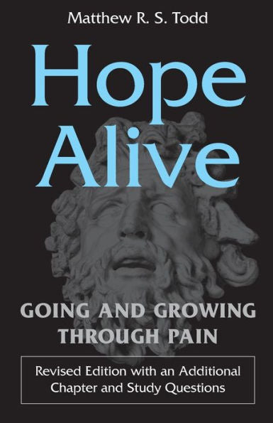 Hope Alive: Going And Growing Through Pain (Revised Edition)