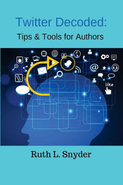 Twitter Decoded: Tips & Tools For Authors