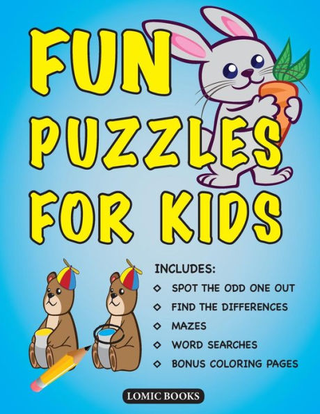 Fun Puzzles For Kids: Includes Spot The Odd One Out, Find The Differences, Mazes, Word Searches And Bonus Coloring Pages