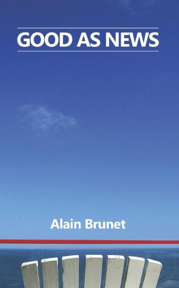 Good As News: A Playful Exploration Of The Human Condition Via Short Story Musings On Events And Things