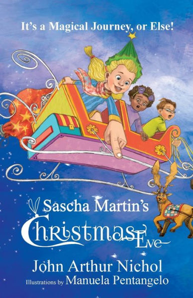 Sascha Martin's Christmas Eve: It's A Magical Journey, Or Else!