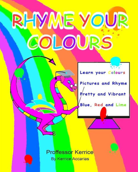 Rhyme Your Colours: With Proffessor Kerrice (Rhyming With Proffessor Kerrice)
