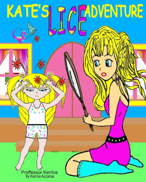 Kate's Lice Adventure: With Proffessor Kerrice